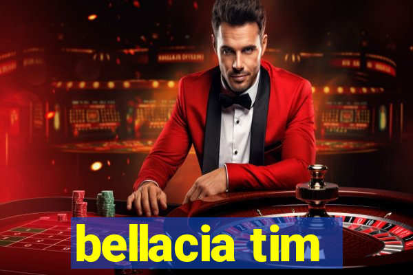 bellacia tim